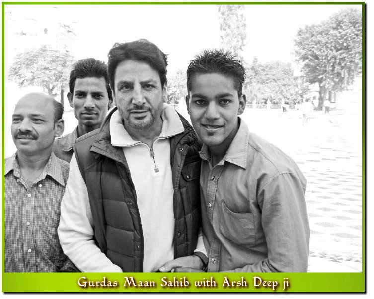 Gurdas Maan Sahib with Arshdeep