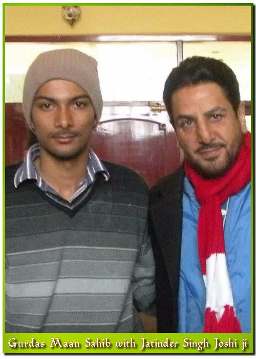 Gurdas Maan Sahib with Jatinder Singh Joshi