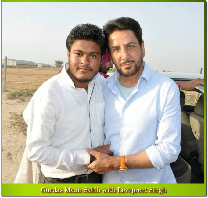 Gurdas Maan Sahib with Lovepreet Singh