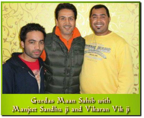 Gurdas Maan Sahib with Manjeet Sandhu