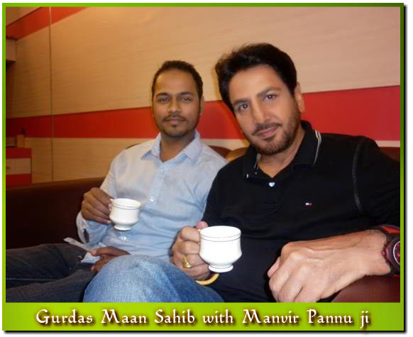 Gurdas Maan Sahib with Manvir Pannu