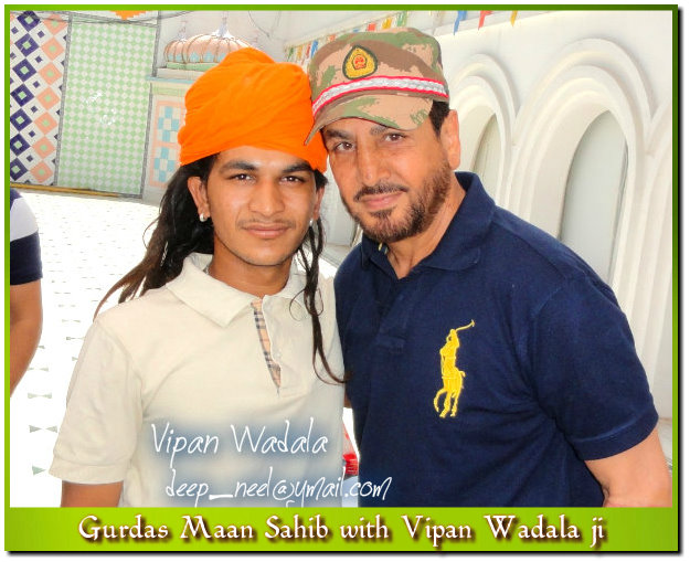 Gurdas Maan Sahib with Vipan Wadala